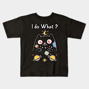 I do what with my cat T-Shirt Kids T-Shirt
